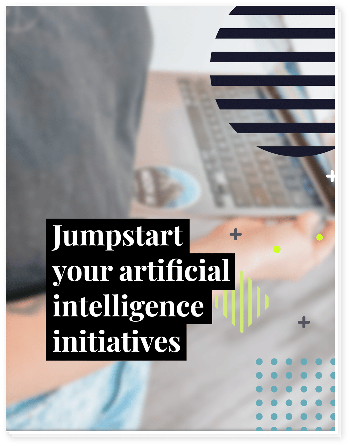 Jumpstart your artificial intelligence initiatives